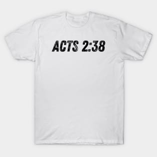 Acts 2:38 Repent and Be Baptized in the Name of Jesus Christ Bible Verse T-Shirt